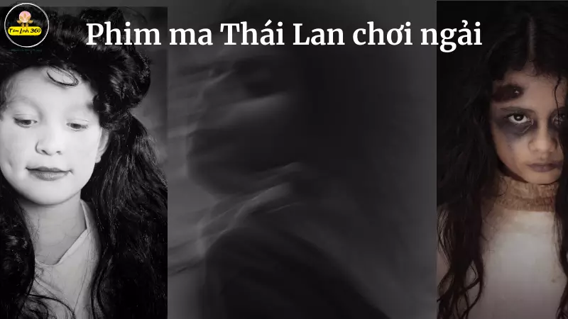 5 bộ phim ma Thái Lan chơi ngải – có thuyết minh Hot nhất 2023