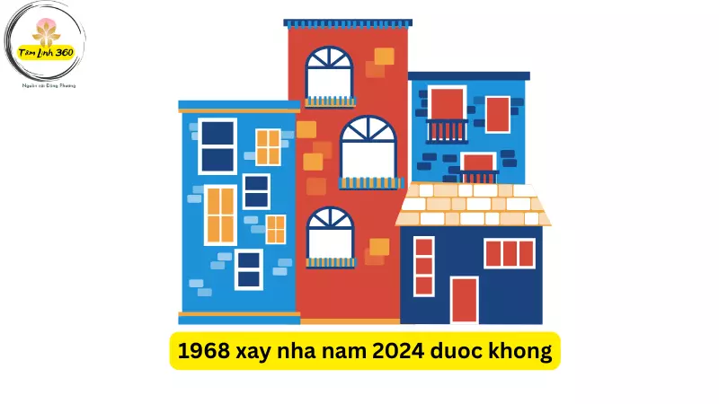 Tuổi Mậu Thân 1968 xây nhà năm 2024 được không?