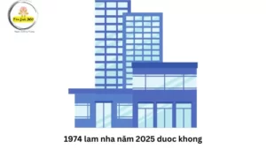 1974 lam nha năm 2025 duoc khong