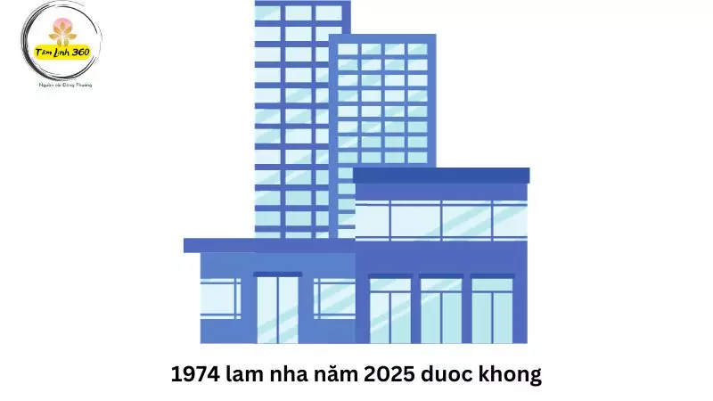 Bình giải sinh năm 1974 làm nhà năm 2025 được không?