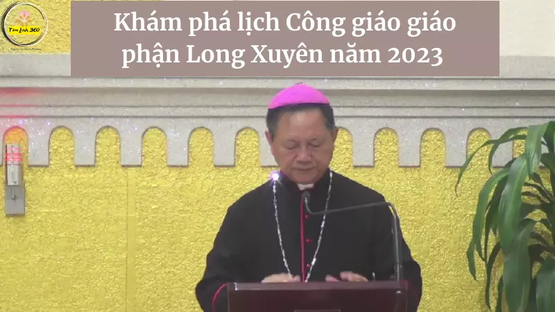 Khám Phá Lịch Công Giáo Giáo Phận Long Xuyên Năm 2023 