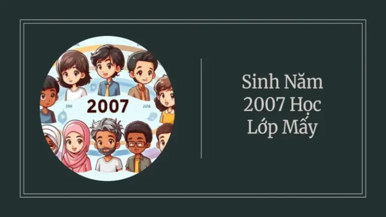 Sinh Năm 2007 Học Lớp Mấy