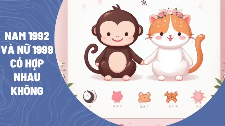 Nam 1992 và nữ 1999 có hợp nhau không?