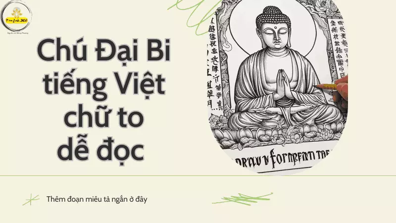 Chú Đại Bi tiếng Việt chữ to, lời dễ đọc nhất năm 2023