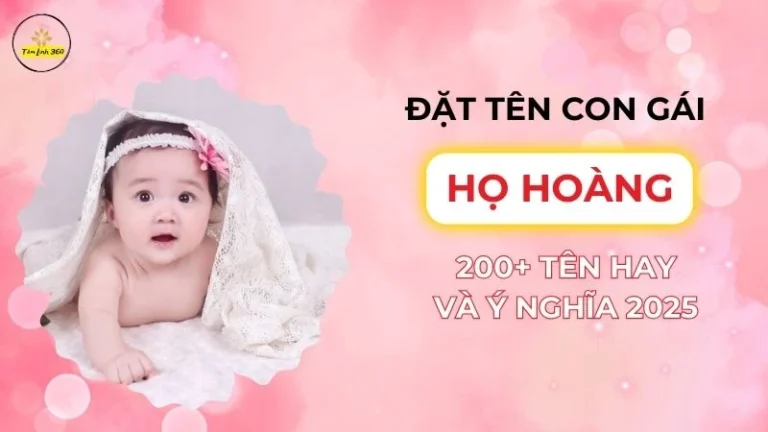 Đặt Tên Con Gái Họ Hoàng 2025: 200+ Tên Hay và ý nghĩa