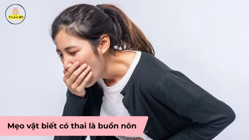 Mẹo vặt biết có thai là buồn nôn